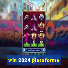 win 2024 plataforma